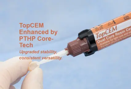 TopCEM Enhanced by PTHP Core-Tech  Upgraded stability, consistent versatility.